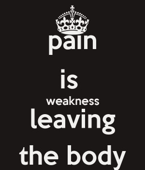 pain is weakness leaving the body stoffbeutel