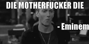 Eminem Funny Quotes Re: famous quotes from mr
