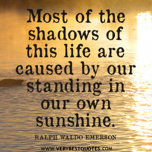 Most of the shadows of this life – Life Quotes