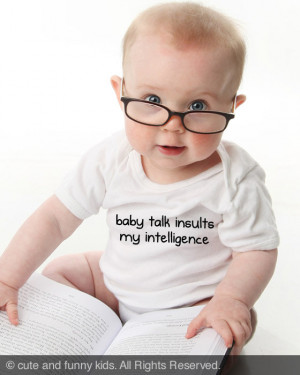 baby talk insults my intelligence - funny saying printed on Infant ...