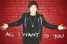 All I Want is You! More