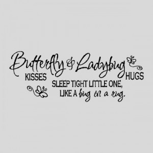 Butterfly Kisses & Ladybug Hugs...Nursery Wall Quotes Words Sayings ...