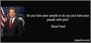 Do you hate poor people or do you just hate poor people with jobs ...