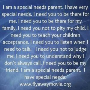 Special needs Parents, except im a sibling, but I still agree with all ...
