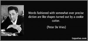 Words fashioned with somewhat over precise diction are like shapes ...