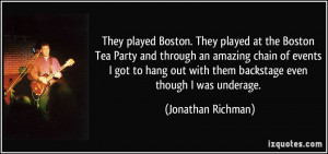 ... played Boston. They played at the Boston Tea Party and through an