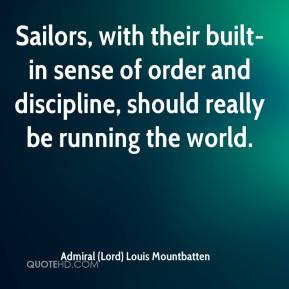Admiral (Lord) Louis Mountbatten - Sailors, with their built-in sense ...