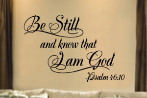 Be still and know 23x36 Vinyl Lettering Wall Quotes Words Sticky Art