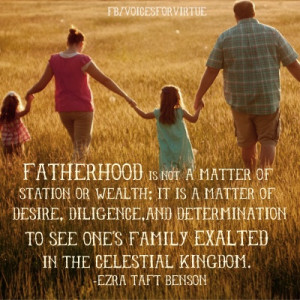 ... Families Lds, Bensen Quotes, Lds Fatherhood, Fathersday Families