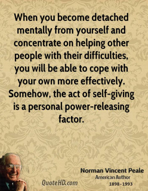 When you become detached mentally from yourself and concentrate on ...