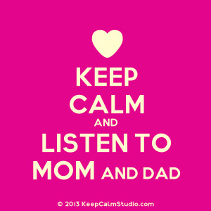 Keep Calm and Listen To Mom and Dad' design on t-shirt, poster, mug ...