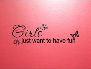 ... Girls Just Wanna Have Fun Quotes Tumblr , Girls Just Wanna Have Fun