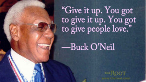 Quote of the Day: Buck O’Neil on Love