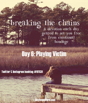 Day 6: Playing Victim {31 Devotions in 31 Days}