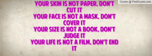 Quote It Is Not Paper Don 39 t Cut Your Skin
