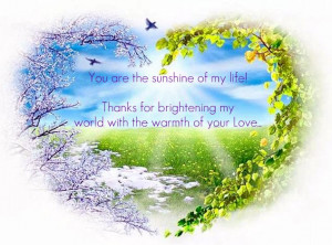 are the sunshine of my life thanks for brightening my world with the ...