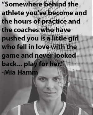 Who Fell In Love With The Game & Never Looked Back~Mia Hamm