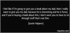 ... you-a-book-about-my-dad-then-i-really-want-to-give-you-my-dad-justin