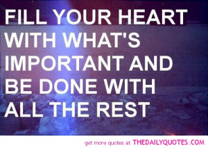 fill-your-heart-with-whats-important-life-quotes-sayings-pictures.jpg