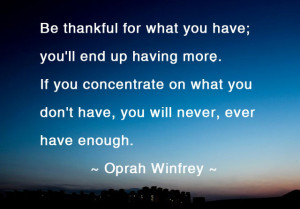 be-thankful-for-what-you-have-oprah-winfrey-quotes-sayings-pictures ...