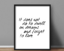 Dumbledore Printable, Harry Potter, ''It does no do to dwell on dreams ...