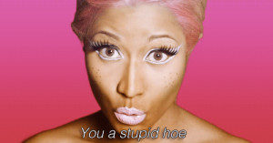 nicki minaj stupid hoe quotes tumblr on Tour