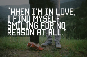 When I’m In Love, I Find Myself Sniling For No Reason At All ...