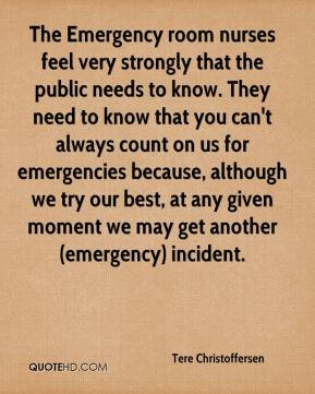 Tere Christoffersen - The Emergency room nurses feel very strongly ...