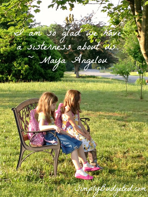 sistersness quote - Maya Angelou