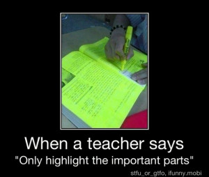When a teacher says, ‘Only highlight the important parts.’
