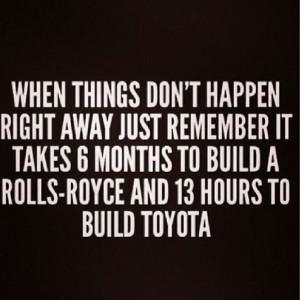 Patience quote #time #putinworkRolls Royce Quotes, Life, Food For ...