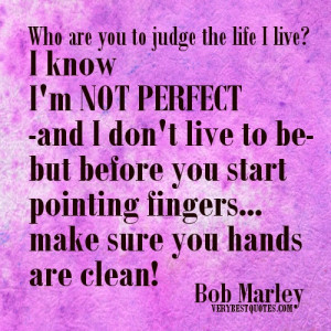 not perfect – Bob Marley picture quote about judging