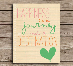 pics of happiness is a journey not a destination | Inspiring Word Art ...