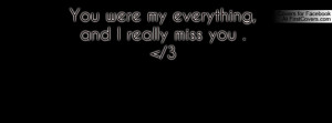you were my everything , Pictures , and i really miss you . , Pictures