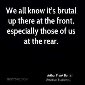 We all know it's brutal up there at the front, especially those of us ...