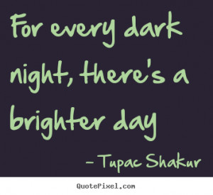brighter day tupac shakur more inspirational quotes love quotes ...