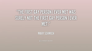 The first gay person I ever met was surely not the first gay person I ...