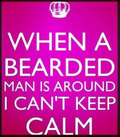 When a bearded man is around I can't keep calm. #beards More