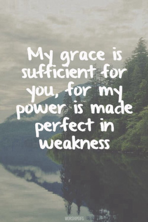 Bible Verse Quotes Weakness Strength Sufficient Perfect