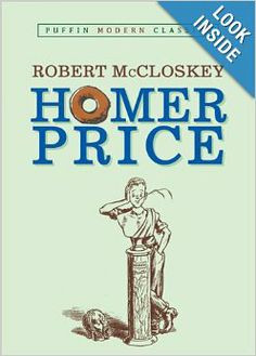 Homer Price: Robert McCloskey: grade 3 and up. dekalb library has ...