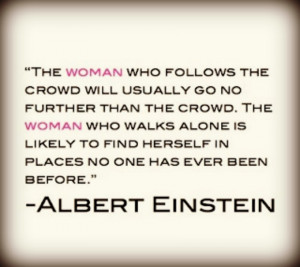 the_woman_good_ol_al_einstein_woman_who_walks_alone_quotes_wise_words ...