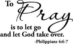 ... God take over Philippians 4:6-7 religious wall quotes arts sayings