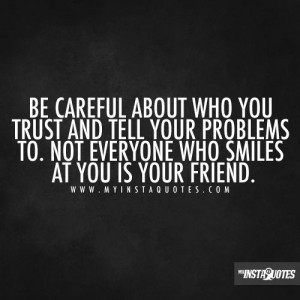 Be Careful Who You Trust Quotes
