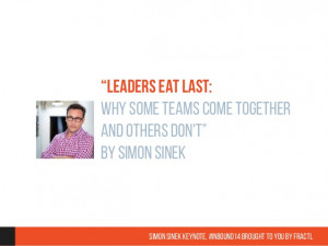 Quotes on Leadership from Simon Sinek's Inbound 2014 Keynote 