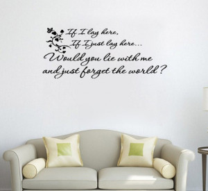 IF I LAY HERE WOULD YOU LIE WITH ME Quote vinyl wall quote for home ...