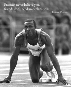 ... believe you, friends don't need an explanation | #Linford #Christie
