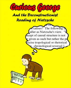 curious george and the deconstructionist reading of nietzsche georges ...