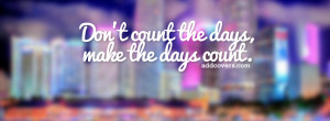 Colorful Facebook Cover Photo Quotes Make your days count