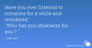 Have you ever listened to someone for a while and wondered : ''Who ...