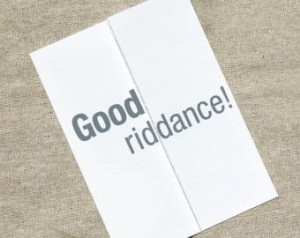 Good Riddance. - Foldout funny card - Funny Retirement card - Coworker ...